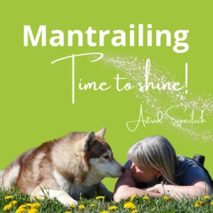 titelbild mit Astrid Sperlich und einem Husky - Text Mantrailing Time to shine - Podcast