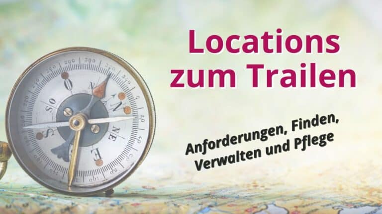 Anforderungen, Finden, Verwalten und Pflege von Locations zum Trailen
